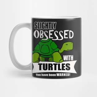 Cute Turtle Gifts- Obsessed with Turtles Mug